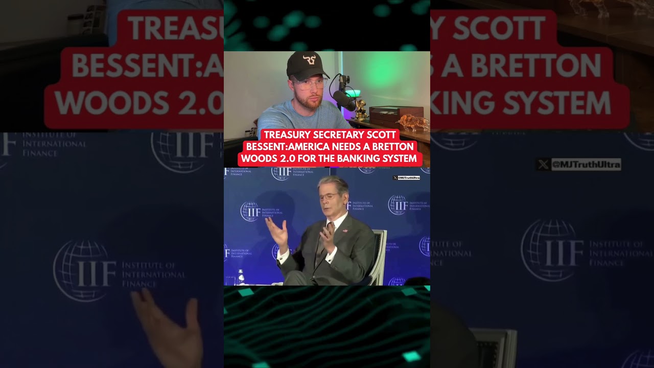 RIPPLE XRP: Bessent Says America Needs A Bretton Woods 2.0 For The Banking System!?